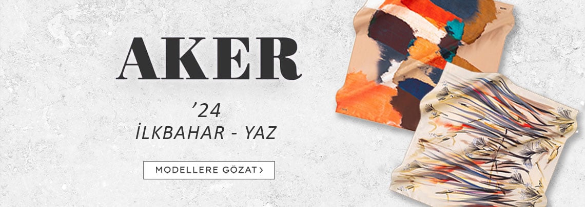 AKER 2024 İLKBAHAR YAZ KOLEKSİYONU 